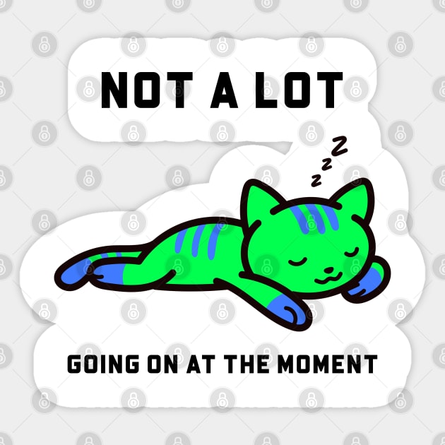 Not a lot going on at the moment cat Sticker by YungBick